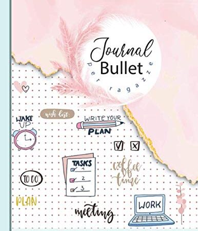 Bullet Journal per ragazze: Agenda precompilata senza tempo - dimensioni 21,59 cm x 27,94 cm - 150 pagine